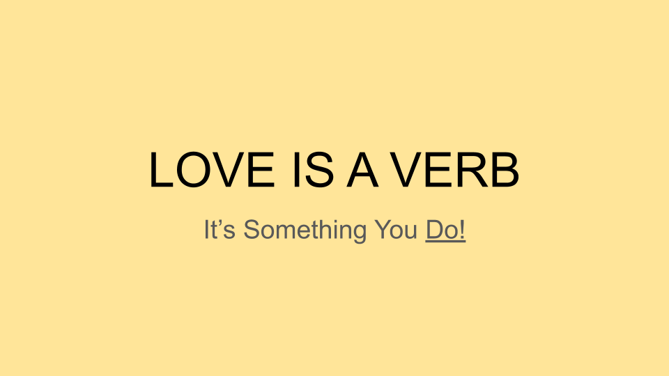 Love Is A Verb Placard